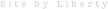 Site by Liberty